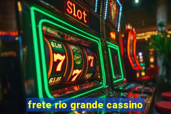 frete rio grande cassino